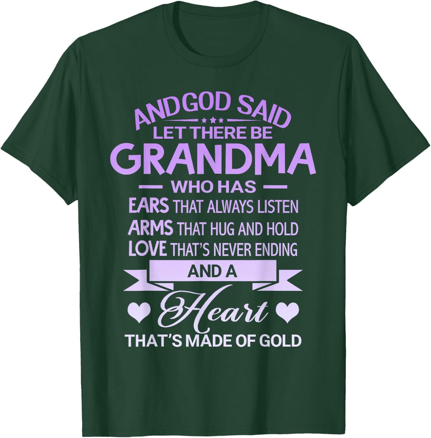 God Said Let There Be Grandma A Heart That's Made Of Gold T-Shirt - T-Shirt | Forest
