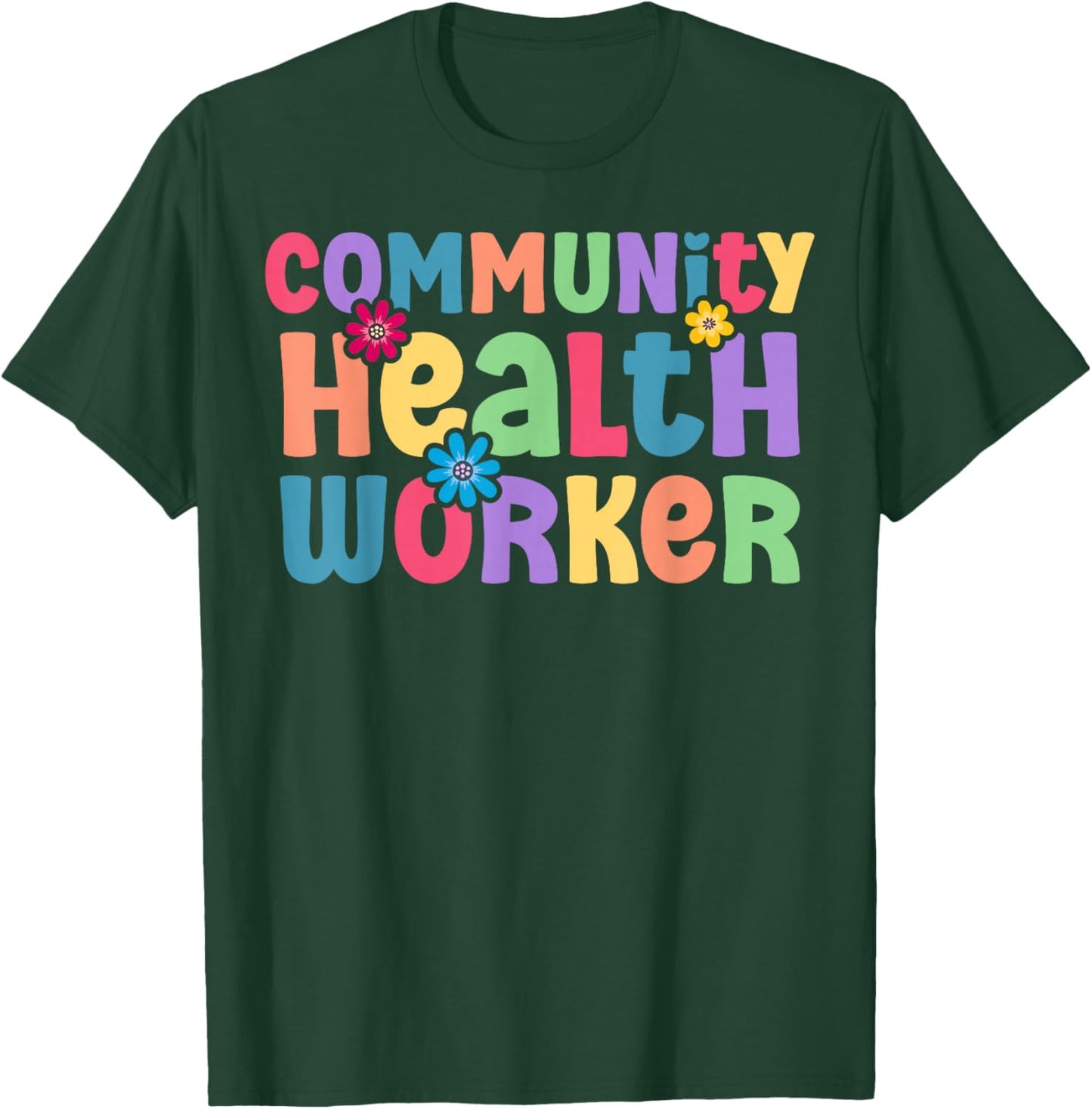 Community Health Worker Appreciation T-Shirt - T-Shirt | Forest