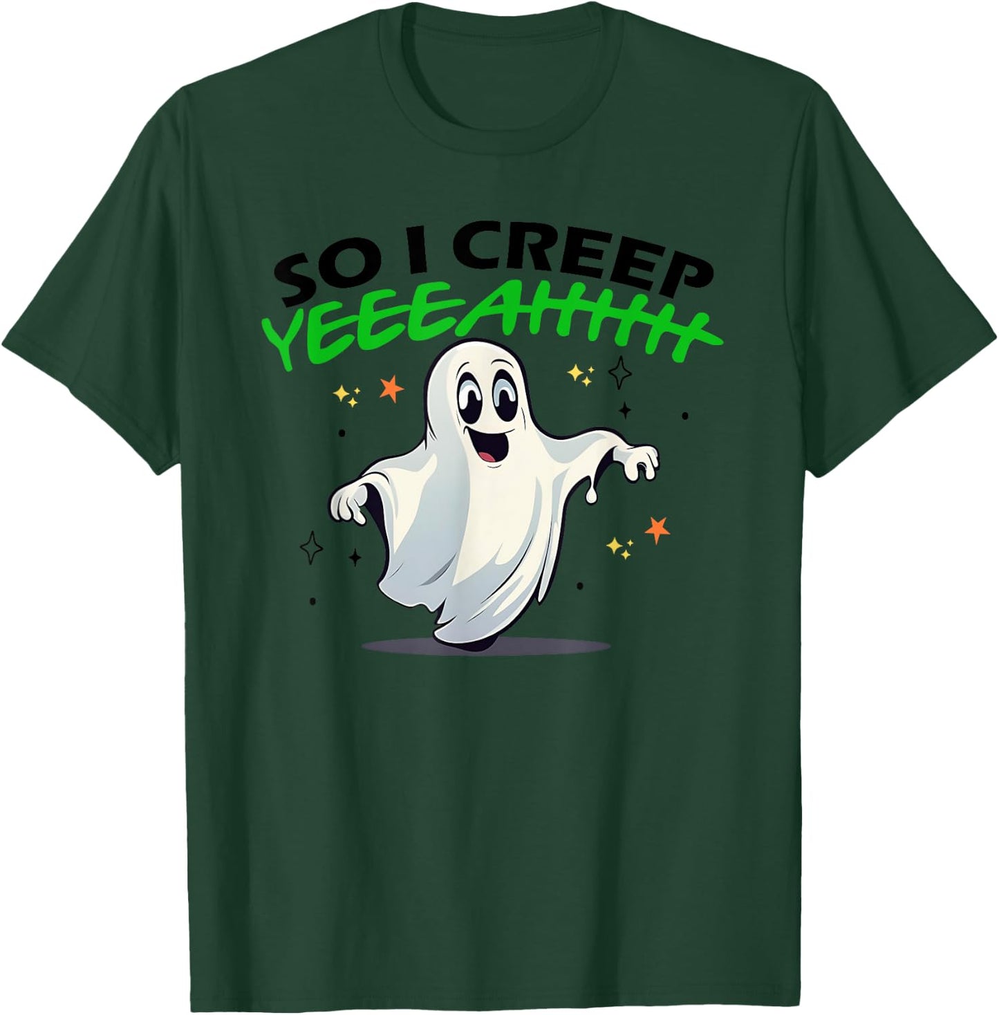 So I Creep Yeah Funny Quote T-Shirt - T-Shirt | Forest