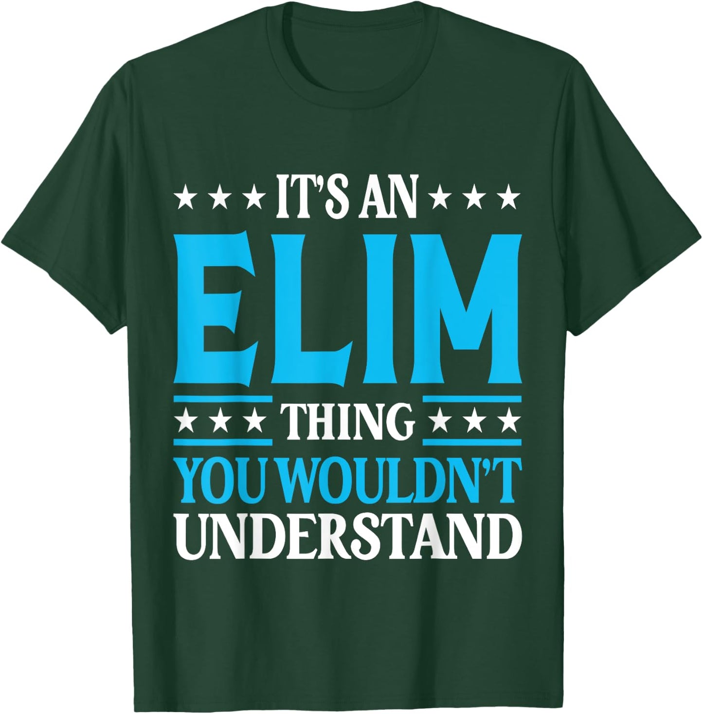It's An Elim Thing Wouldn't Understand Personal Name Elim T-Shirt - T-Shirt | Forest