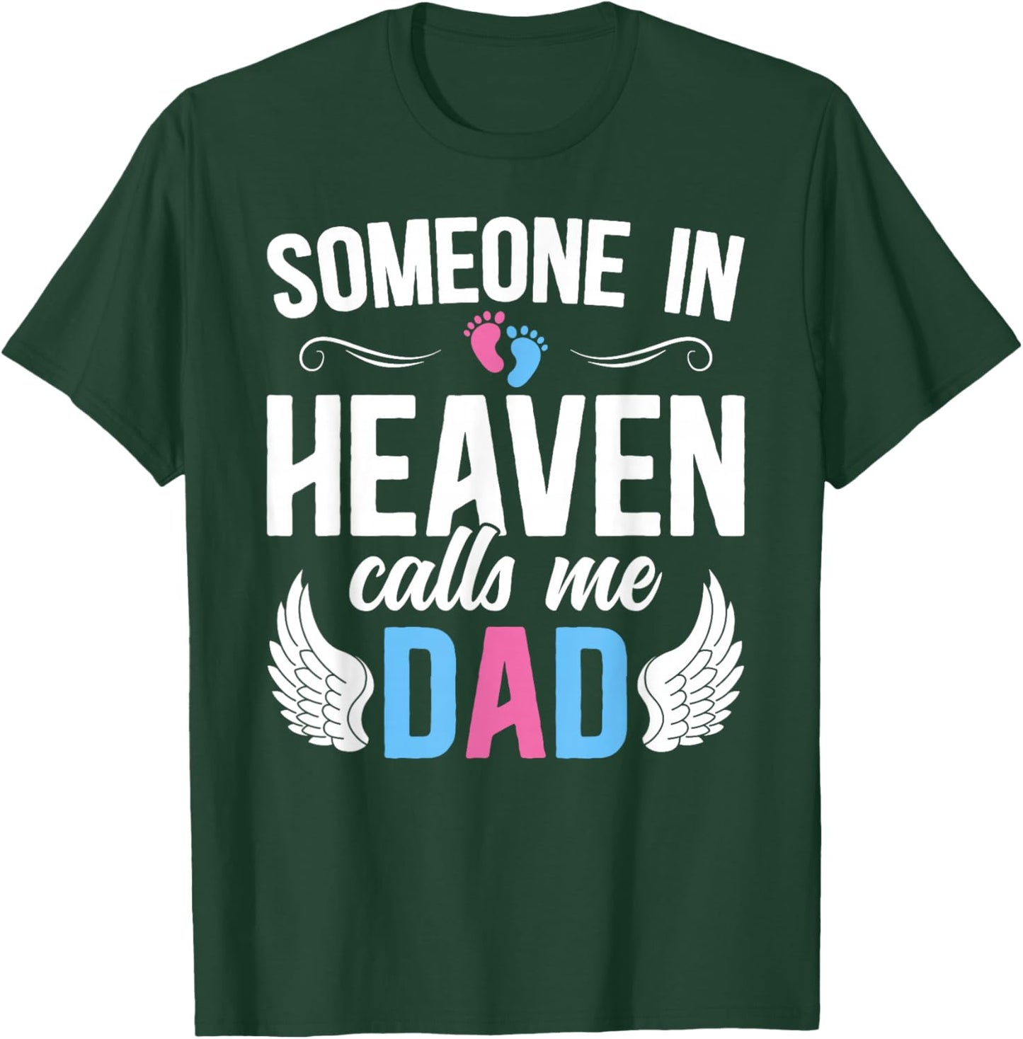 Someone in Heaven Calls Me Dad of an Angel Miscarriage T-Shirt - T-Shirt | Forest