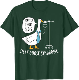 Silly Goose Syndrome I Suffer From S.G.S Doctor Medical Joke T-Shirt - T-Shirt | Forest
