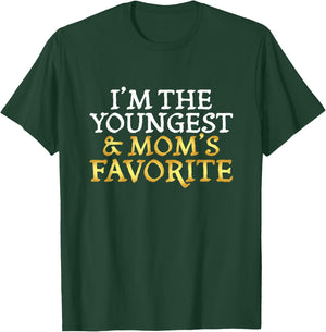 I'm The Youngest and Mom's Favorite - Funny Sibling T-Shirt - T-Shirt | Forest
