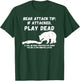 Bear Attack Tip: Play Dead - Dark Humor Survival T-Shirt - T-Shirt | Forest