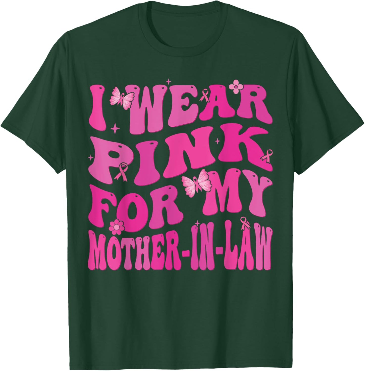 I Wear Pink For my Mother in Law Breast Cancer Awareness T-Shirt - T-Shirt | Forest
