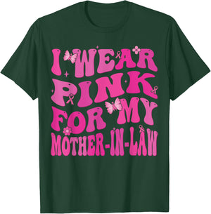 I Wear Pink For my Mother in Law Breast Cancer Awareness T-Shirt - T-Shirt | Forest