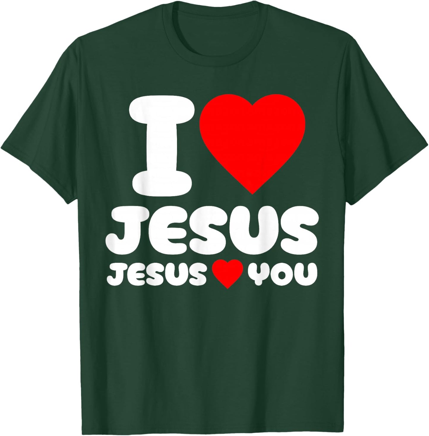 I Love Jesus and Jesus Loves You Christian T-Shirt - T-Shirt | Forest