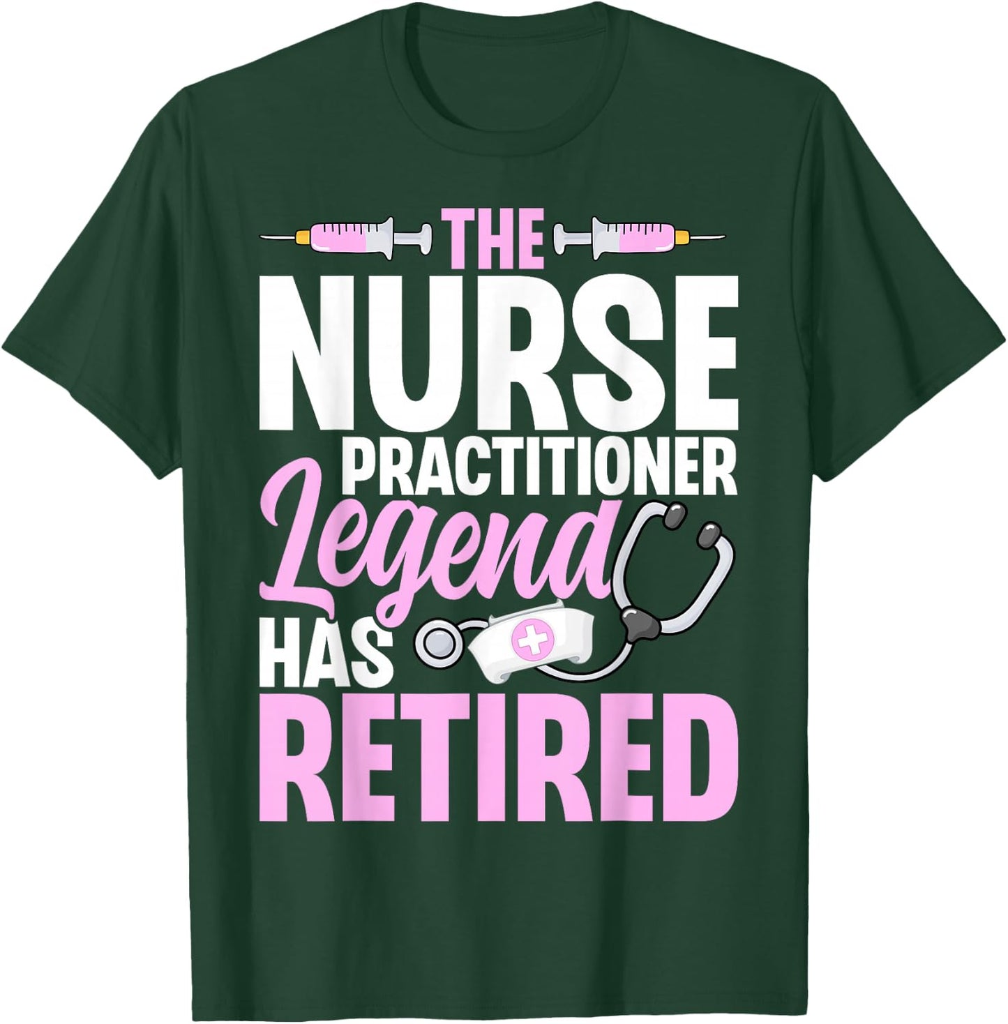 Retired NP Gifts - The Nurse Practitioner Legend Has Retired T-Shirt - T-Shirt | Forest