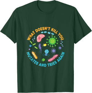What Doesn't Kill You Mutates And Tries Again Lab Week 2024 T-Shirt - T-Shirt | Forest