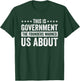 This Is Government The Founders Warned Us About T-Shirt - T-Shirt | Forest
