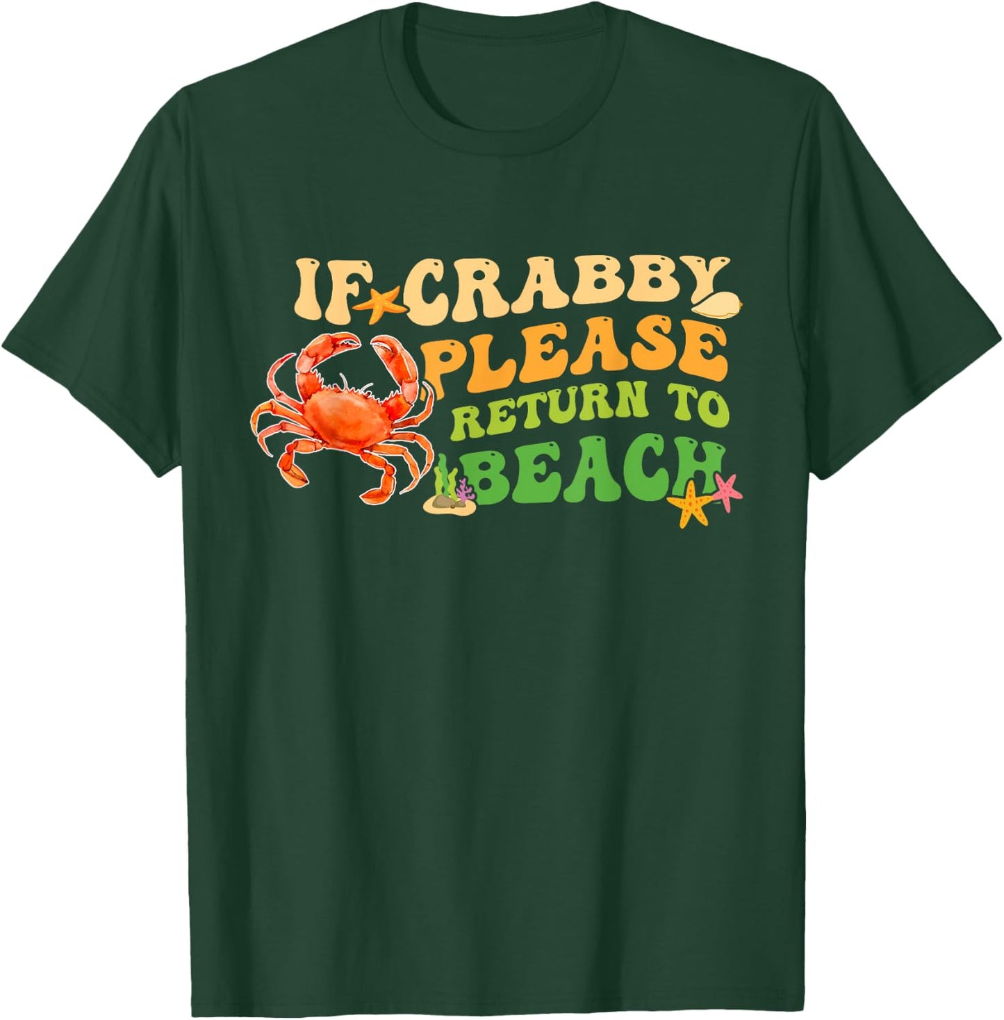 Funny If Crabby Please Return To Beach Groovy Design T-Shirt - T-Shirt | Forest