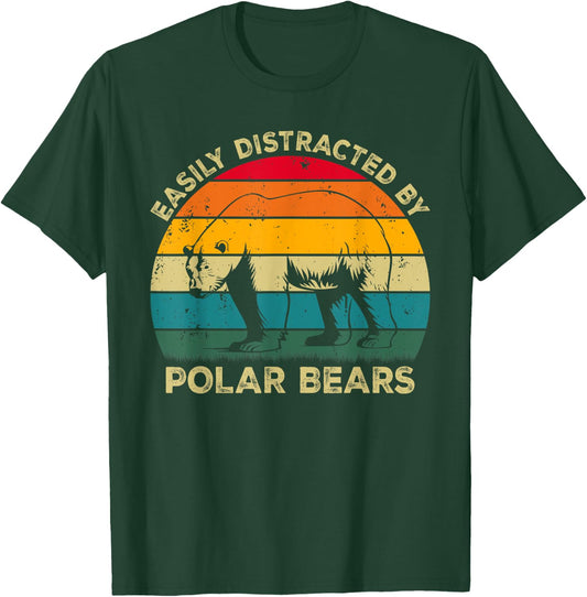 Easily Distracted By Polar Bears, Cute Polar Bear Lovers T-Shirt - T-Shirt | Forest