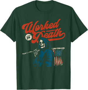 Worked To Death T-Shirt - T-Shirt | Forest