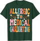 Allergic to Medical Gaslighting Education Health Condition T-Shirt - T-Shirt | Forest