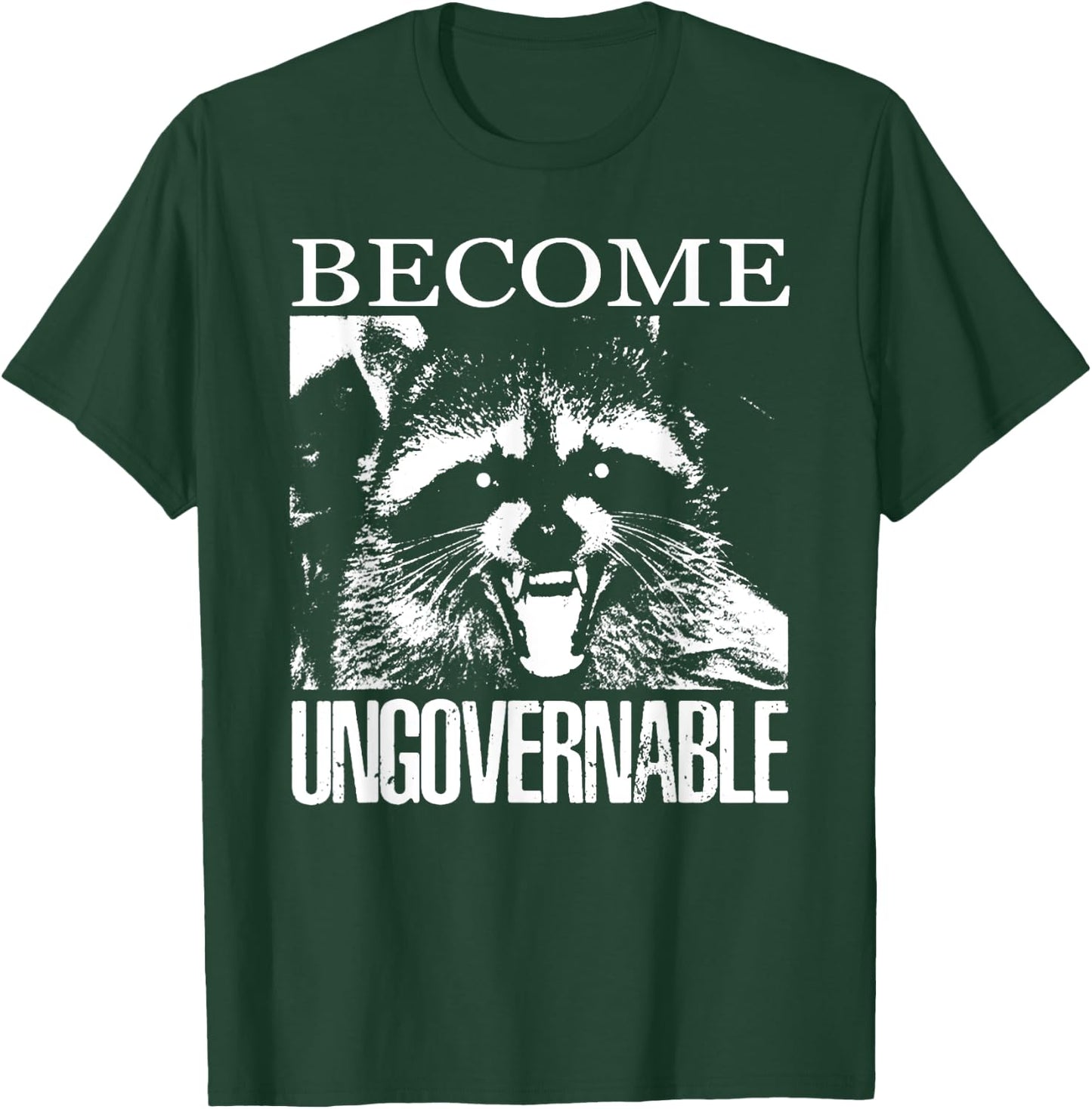Funny Raccoon Become Ungovernable Raccoon T-Shirt - T-Shirt | Forest