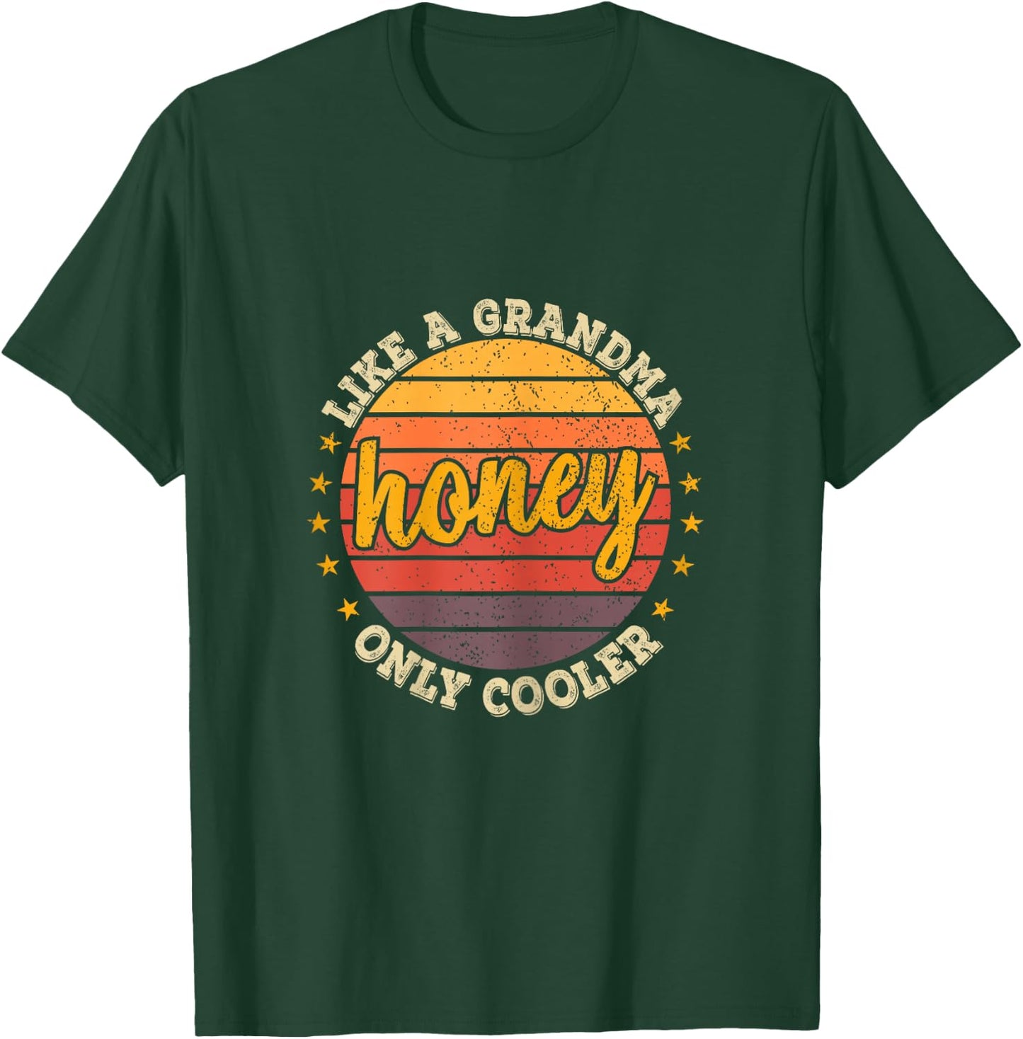 Funny Mothers Day Shirt Honey Like A Grandma Only Cooler T-Shirt - T-Shirt | Forest