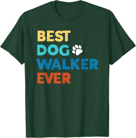 Best Dog Walker Ever Professional Dog Walker T-Shirt - T-Shirt | Forest
