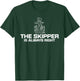The Skipper is Always Right Boat Captain Sailors T-Shirt - T-Shirt | Forest