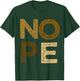 Brown NOPE! Brown Color Graphic T-Shirt - T-Shirt | Forest