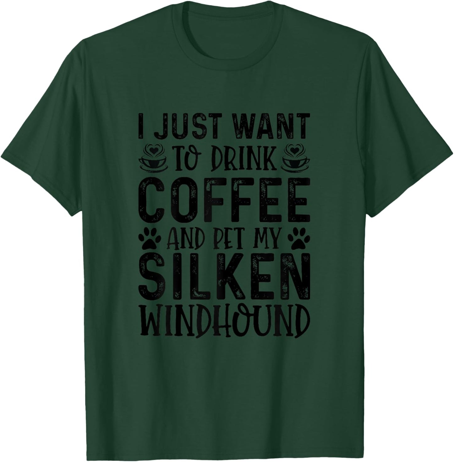 Silken Windhound Dog Owner Coffee Lover Funny Dog Mom T-Shirt - T-Shirt | Forest