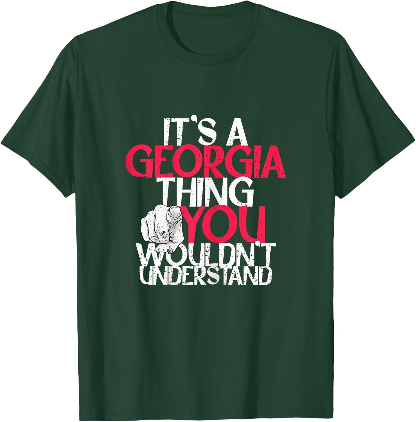 It's A Georgia Thing You Wouldn't Understand T-Shirt - T-Shirt | Forest