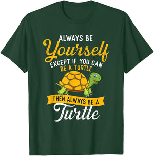 Always Be Yourself - Turtle Lover Cute Tortoise Wildlife T-Shirt - T-Shirt | Forest
