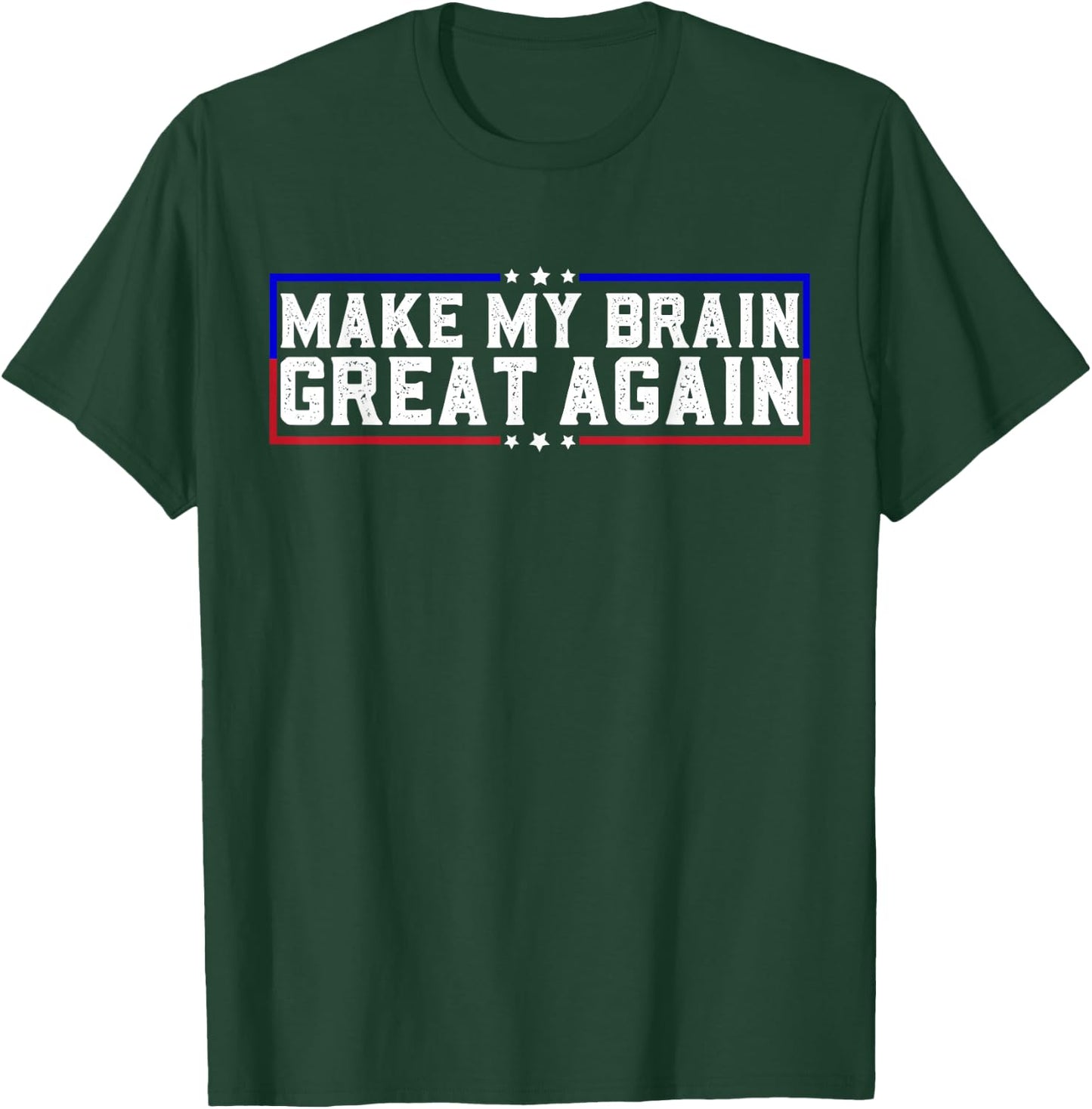 Make My Brain Great Again Funny Brain Tumor Surgery Recovery T-Shirt - T-Shirt | Forest