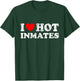 Distressed I Heart Hot Inmates I Love Hot Inmates T-Shirt - T-Shirt | Forest