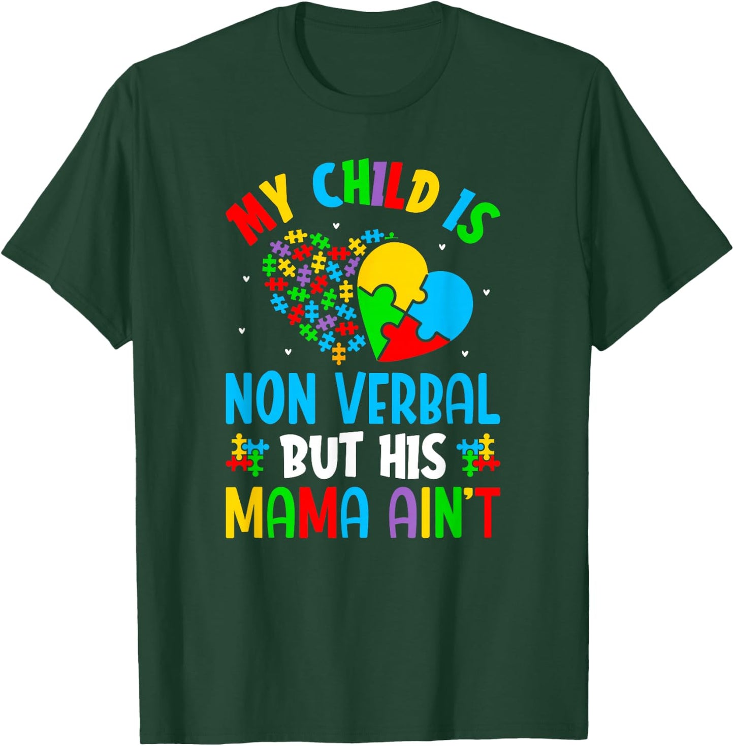 My Child May Be Non-Verbal But His Mama Ain't Autism Mom T-Shirt - T-Shirt | Forest