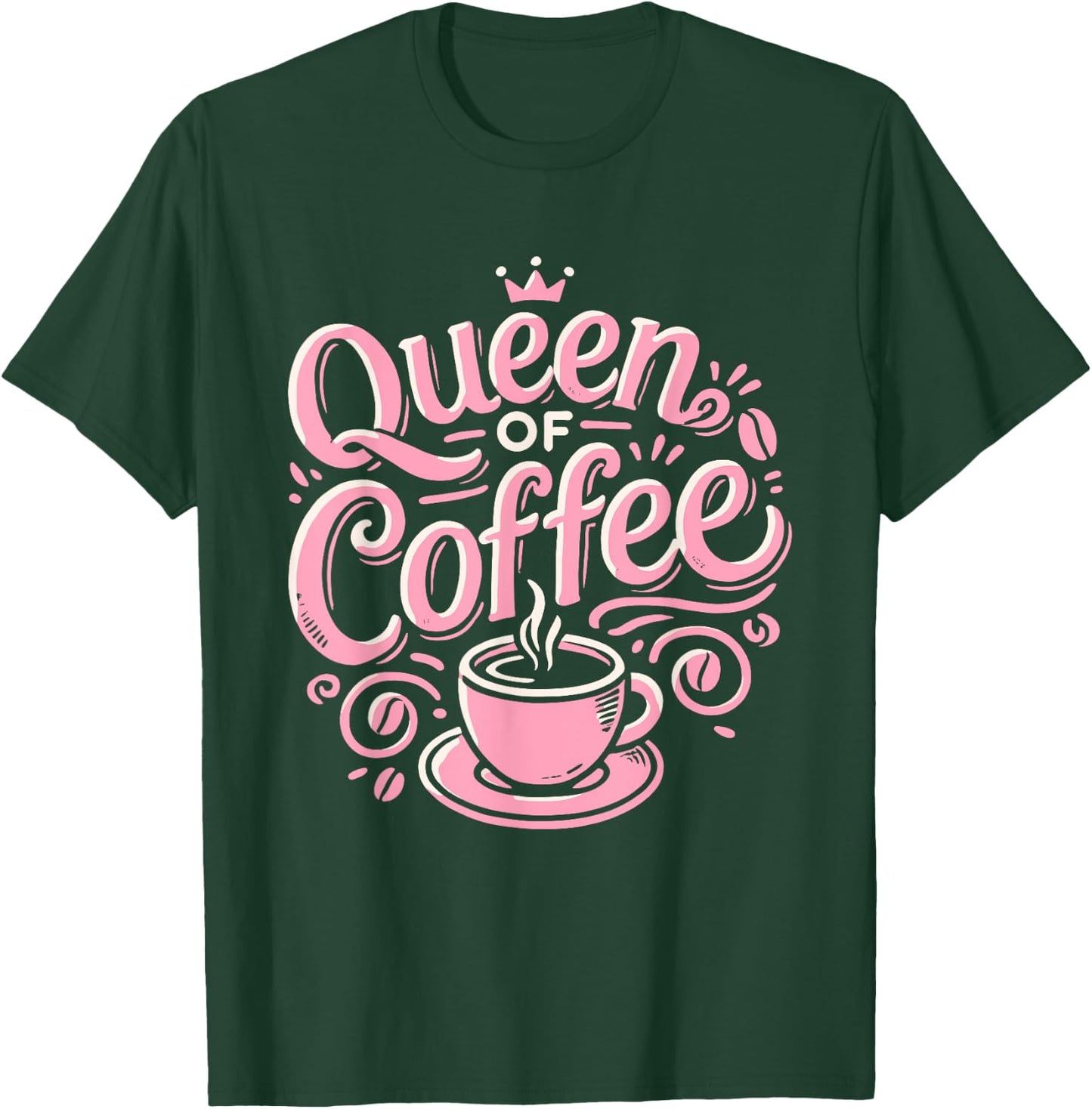Queen Of Coffee T-Shirt - T-Shirt | Forest