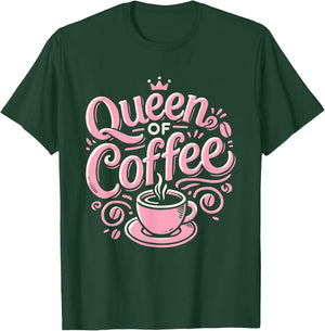 Queen Of Coffee T-Shirt - T-Shirt | Forest