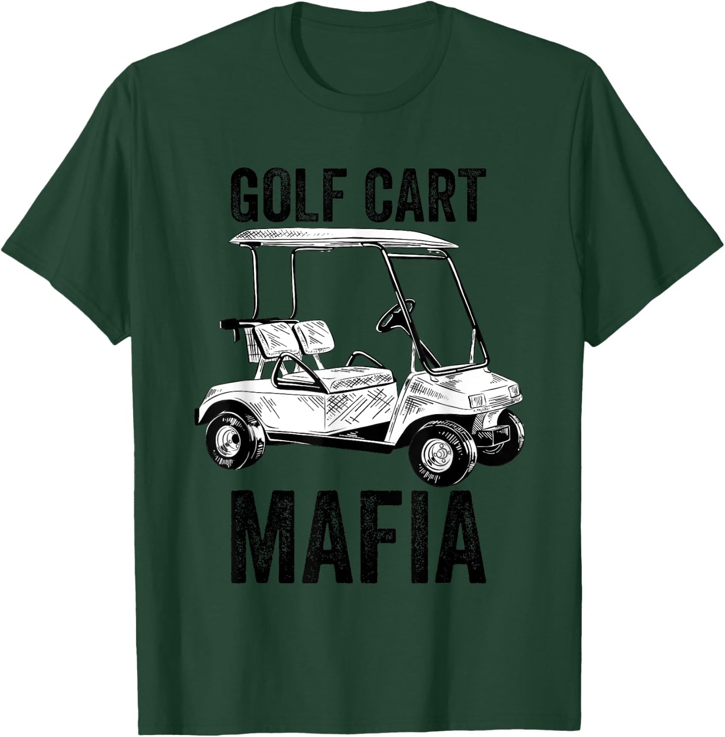 Golf Cart Mafia Golf Lovers Funny T-Shirt - T-Shirt | Forest