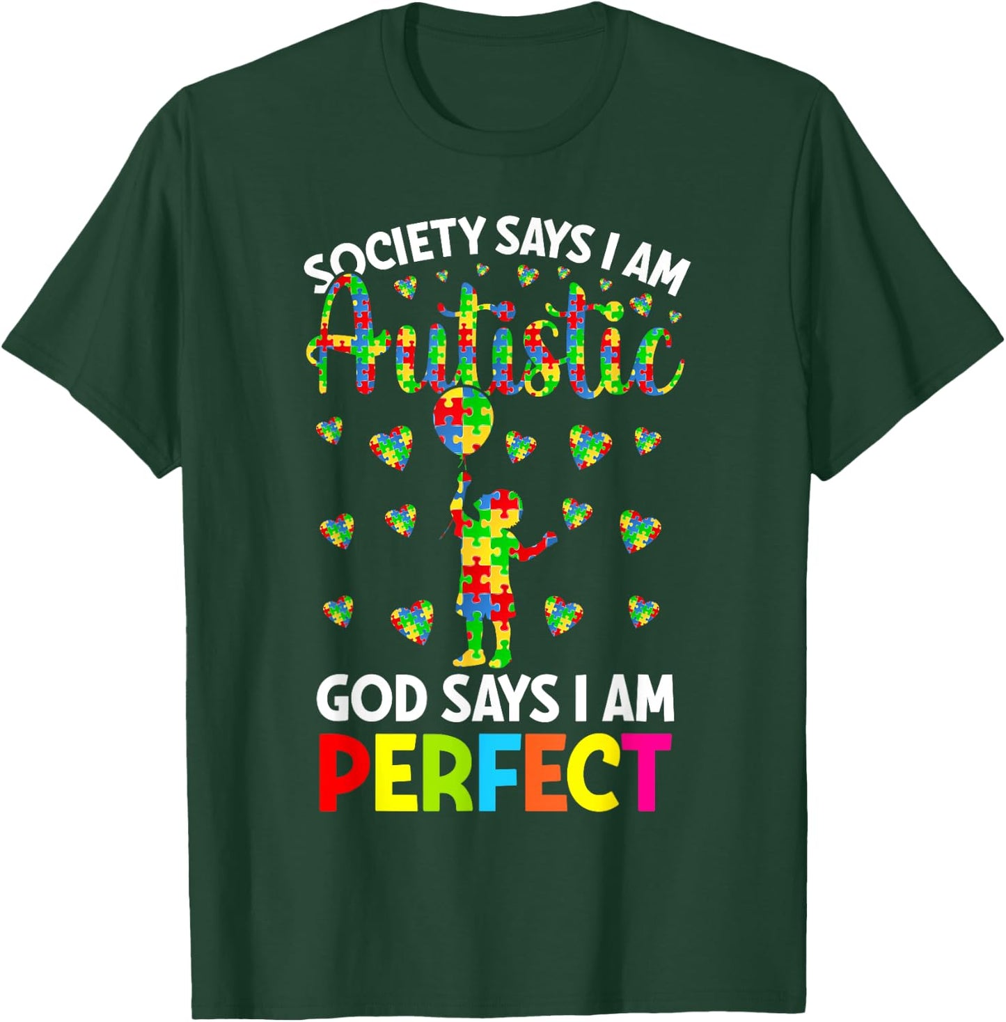 Society Says I'm Autistic God Says I'm Perfect Autism T-Shirt - T-Shirt | Forest