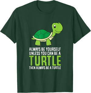 Sea Turtle Pet Always Be Yourself Unless You Can Be A Turtle T-Shirt - T-Shirt | Forest