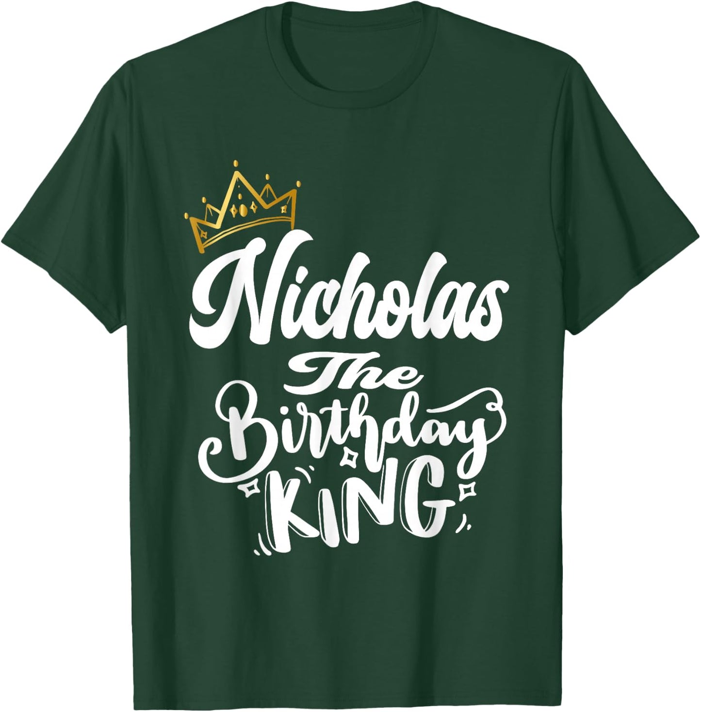 Nicholas The Birthday King Happy Birthday Shirt Men Boys T-Shirt - T-Shirt | Forest