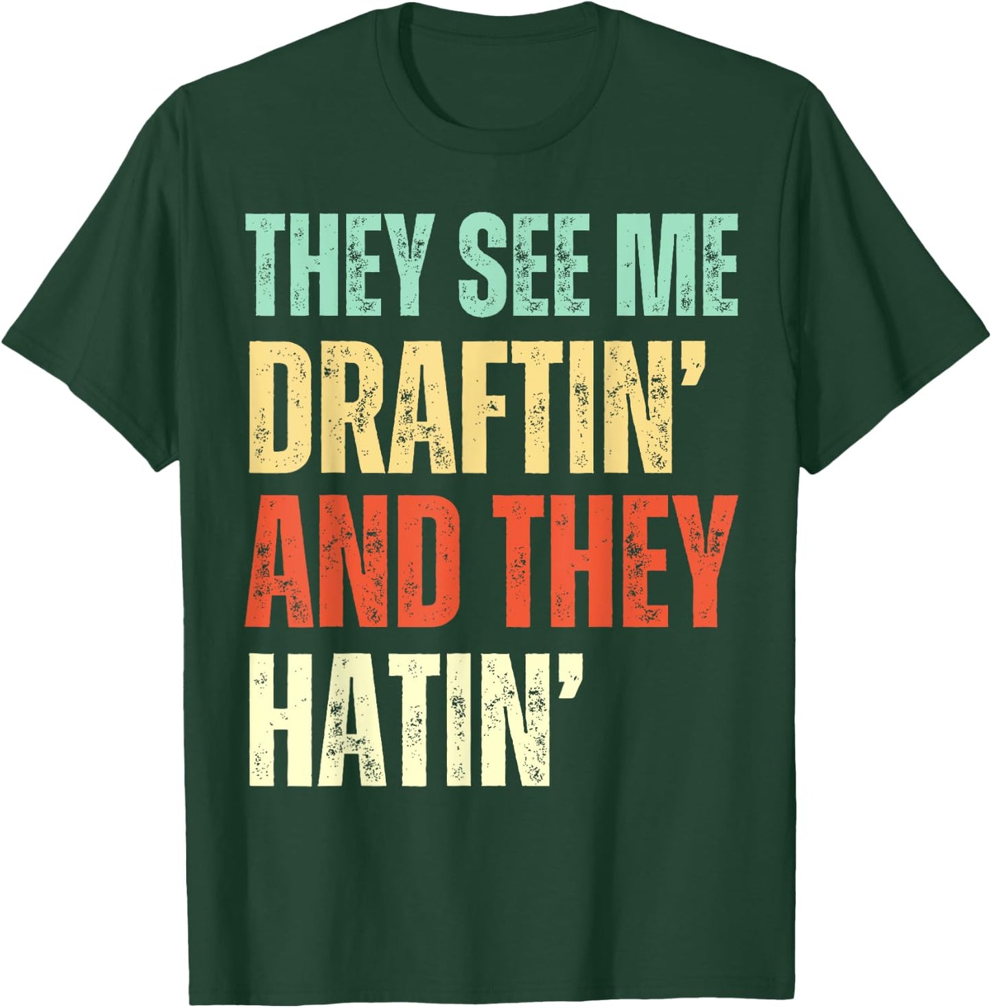 They See Me Draftin' and They Hatin' Funny Fantasy Football T-Shirt - T-Shirt | Forest