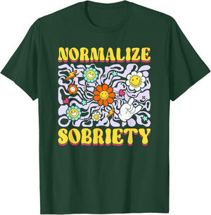 Sober Addiction Recovery Normalize Sobriety T-Shirt - T-Shirt | Forest