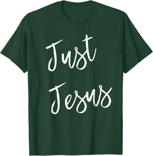 Just Jesus T-Shirt - T-Shirt | Forest