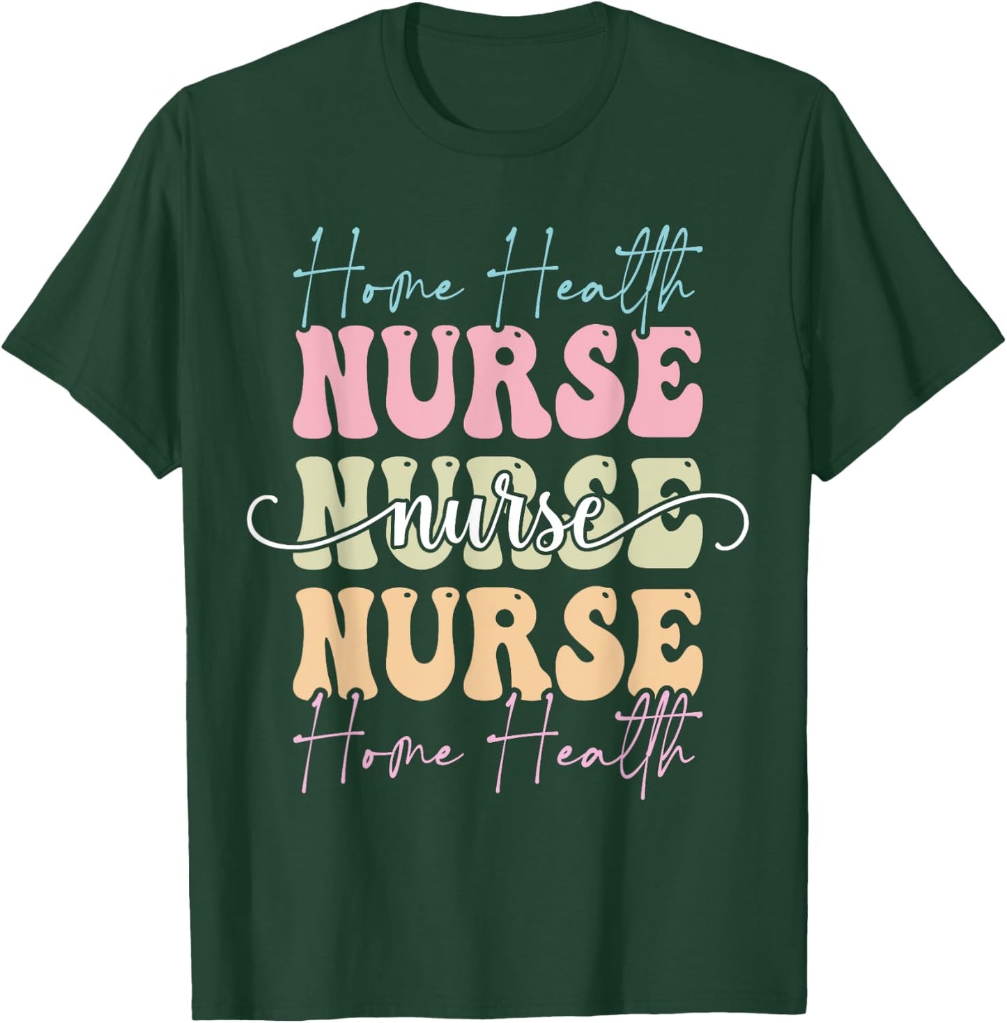 Cute Home Health Nurse Appreciation T-Shirt - T-Shirt | Forest