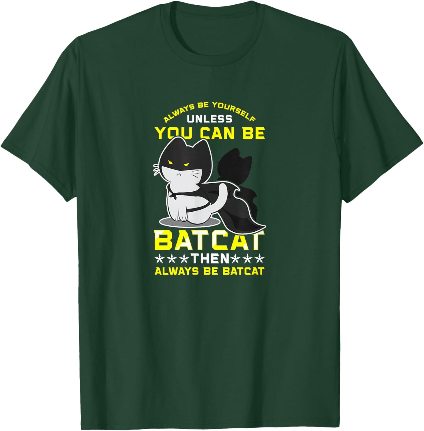 Funny Cat Shirts Always Be Yourself Unless You Can Batcat T-Shirt - T-Shirt | Forest