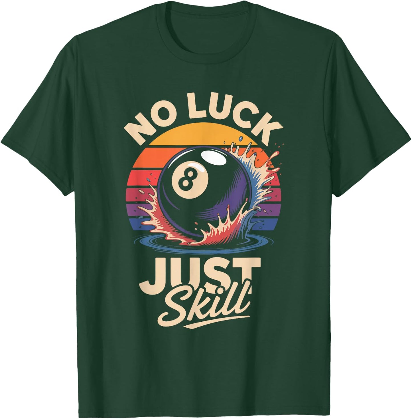 No Luck Just Skill 8 Ball Billiards Sunset T-Shirt - T-Shirt | Forest