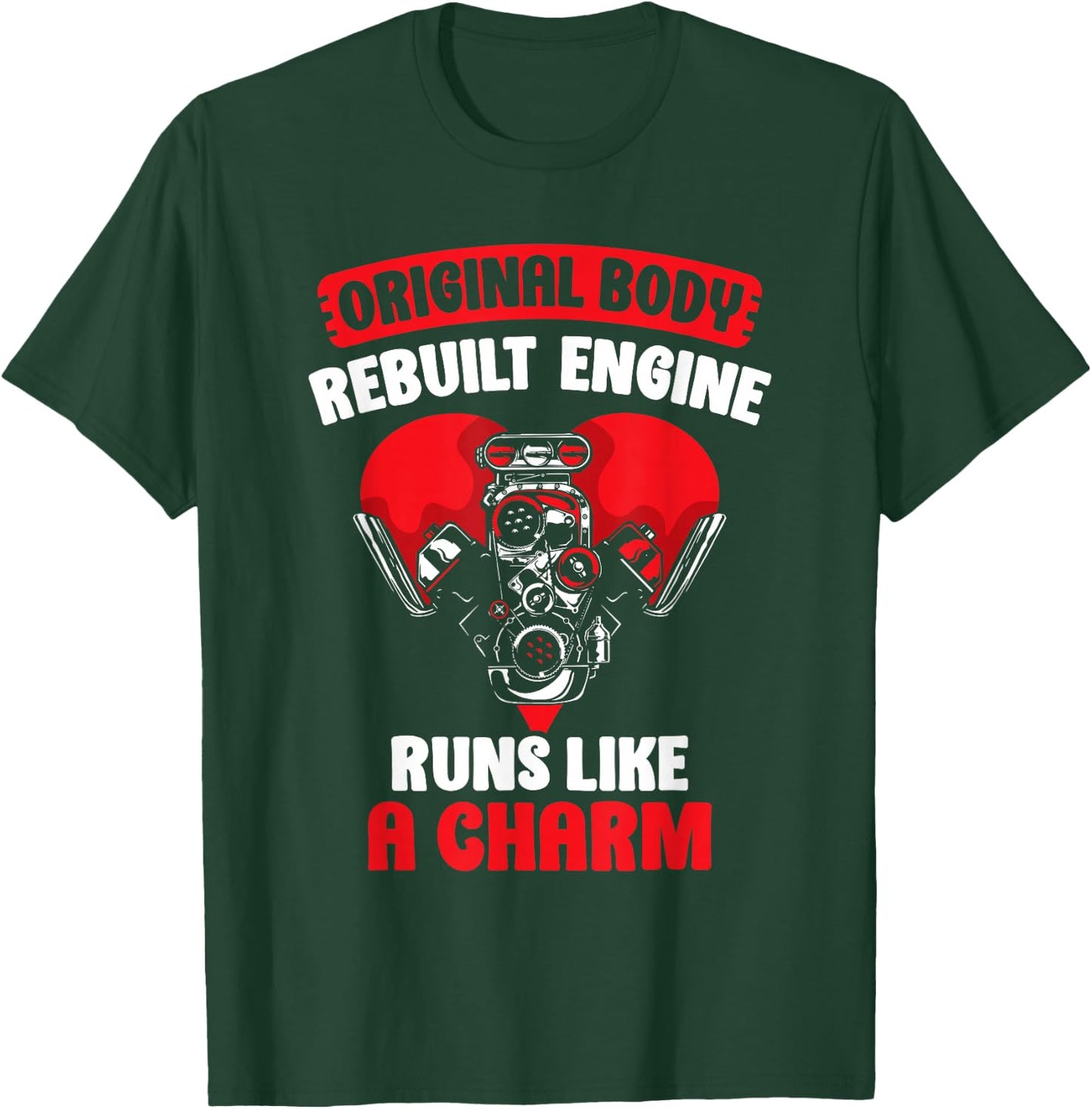 Original Body Rebuilt Engine Runs Like A Charm Operation T-Shirt - T-Shirt | Forest