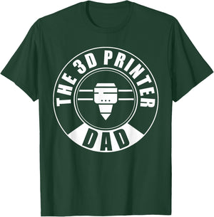 The 3D Printer Dad Fathers Day 3D Printing Printer T-Shirt - T-Shirt | Forest