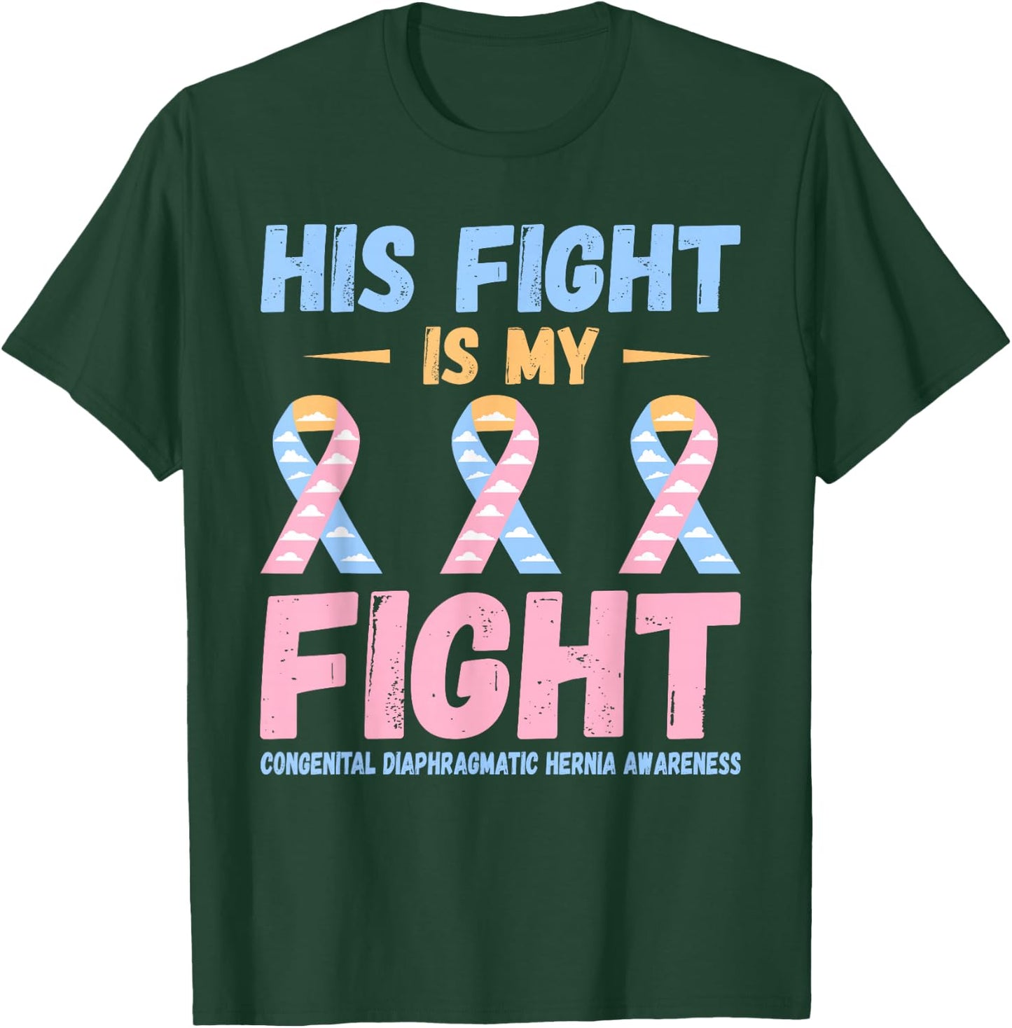 CDH His Fight Congenital Diaphragmatic Hernia Awareness T-Shirt - T-Shirt | Forest