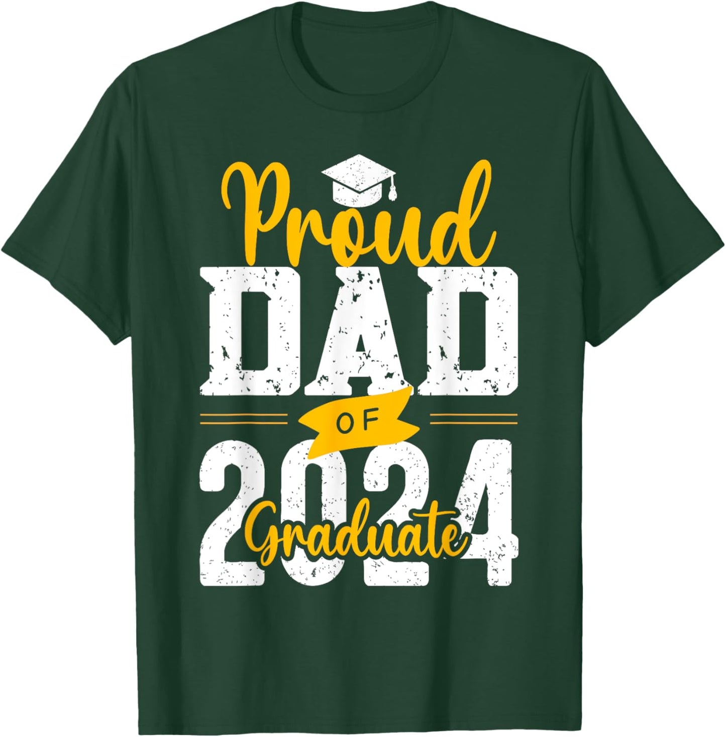 Proud Dad Of A 2024 Graduate T-Shirt - T-Shirt | Forest