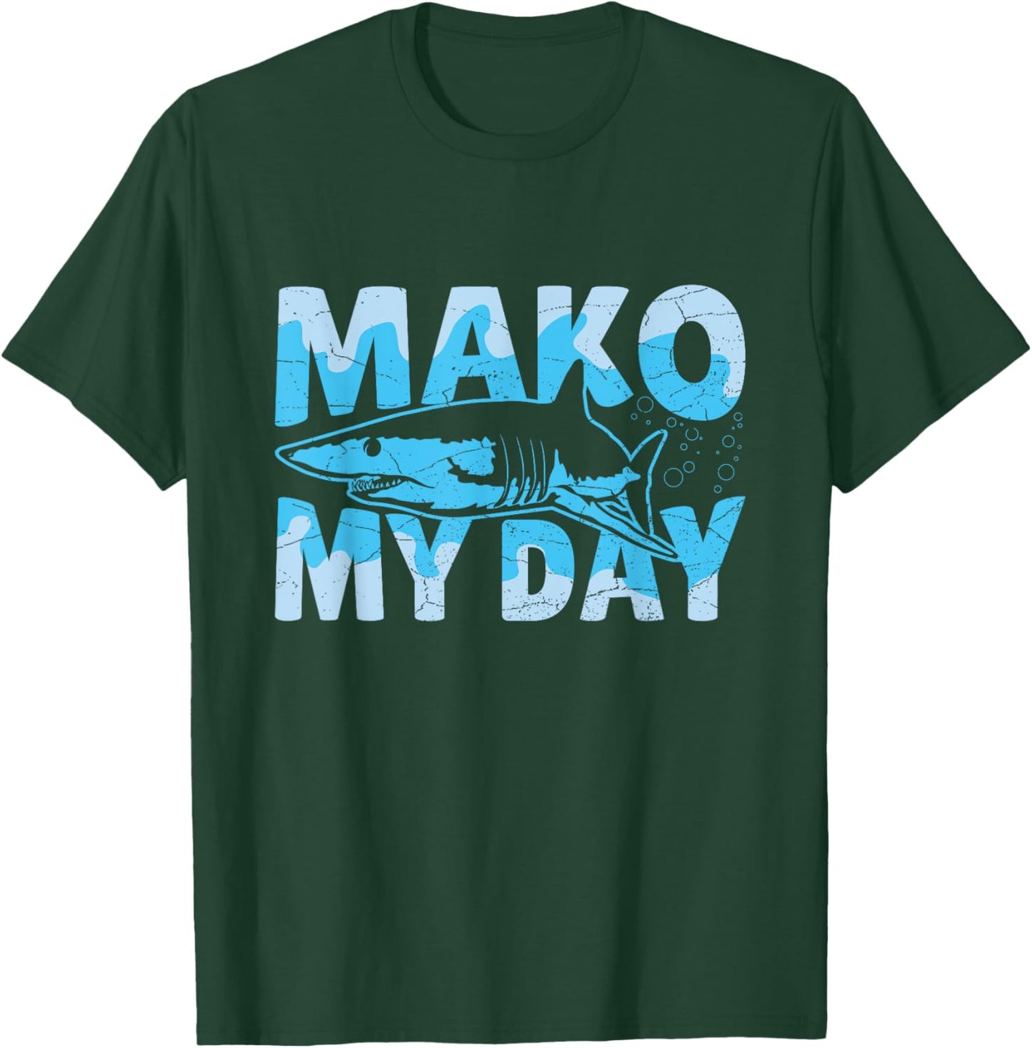 Mako My Day Quote for a Mako Shark expert T-Shirt - T-Shirt | Forest
