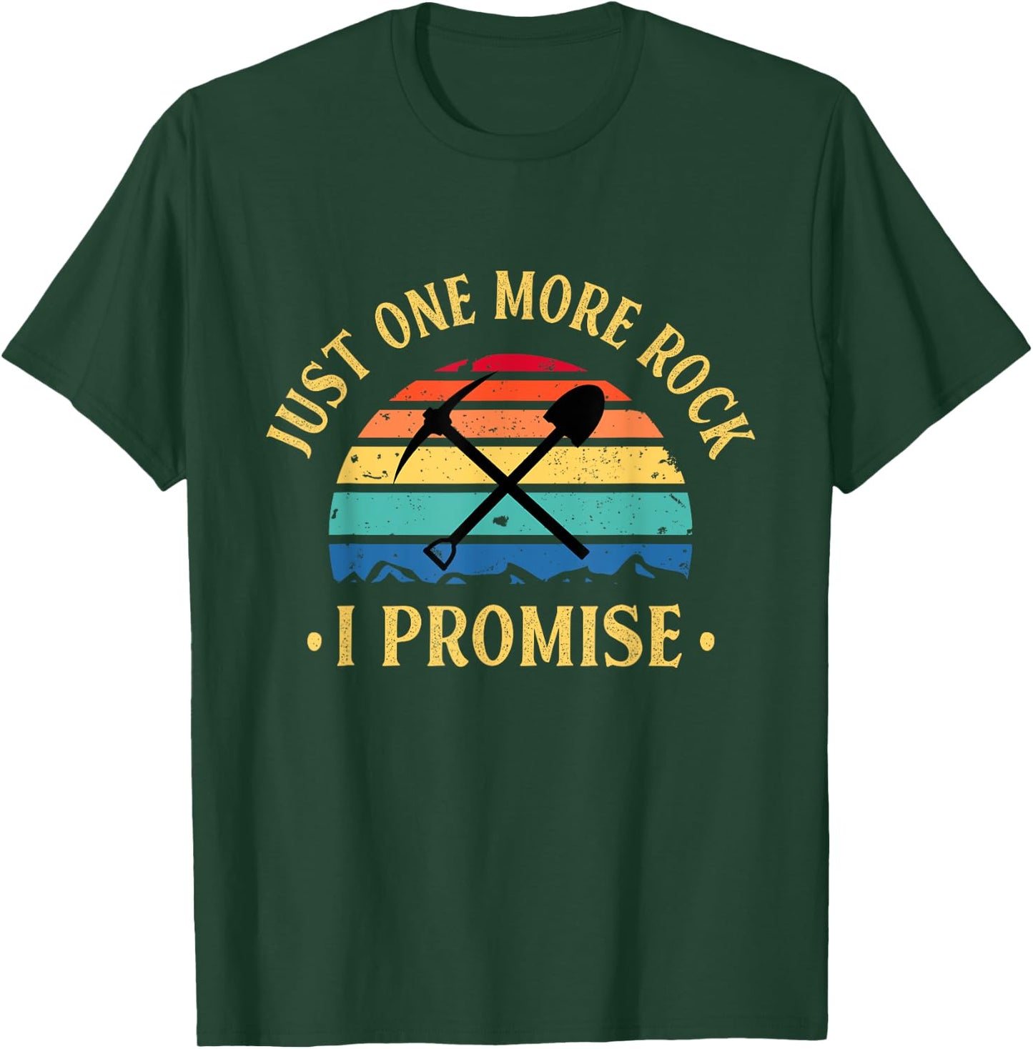 Just One More Rock I Promise Rock Collector Geologist Geode T-Shirt - T-Shirt | Forest