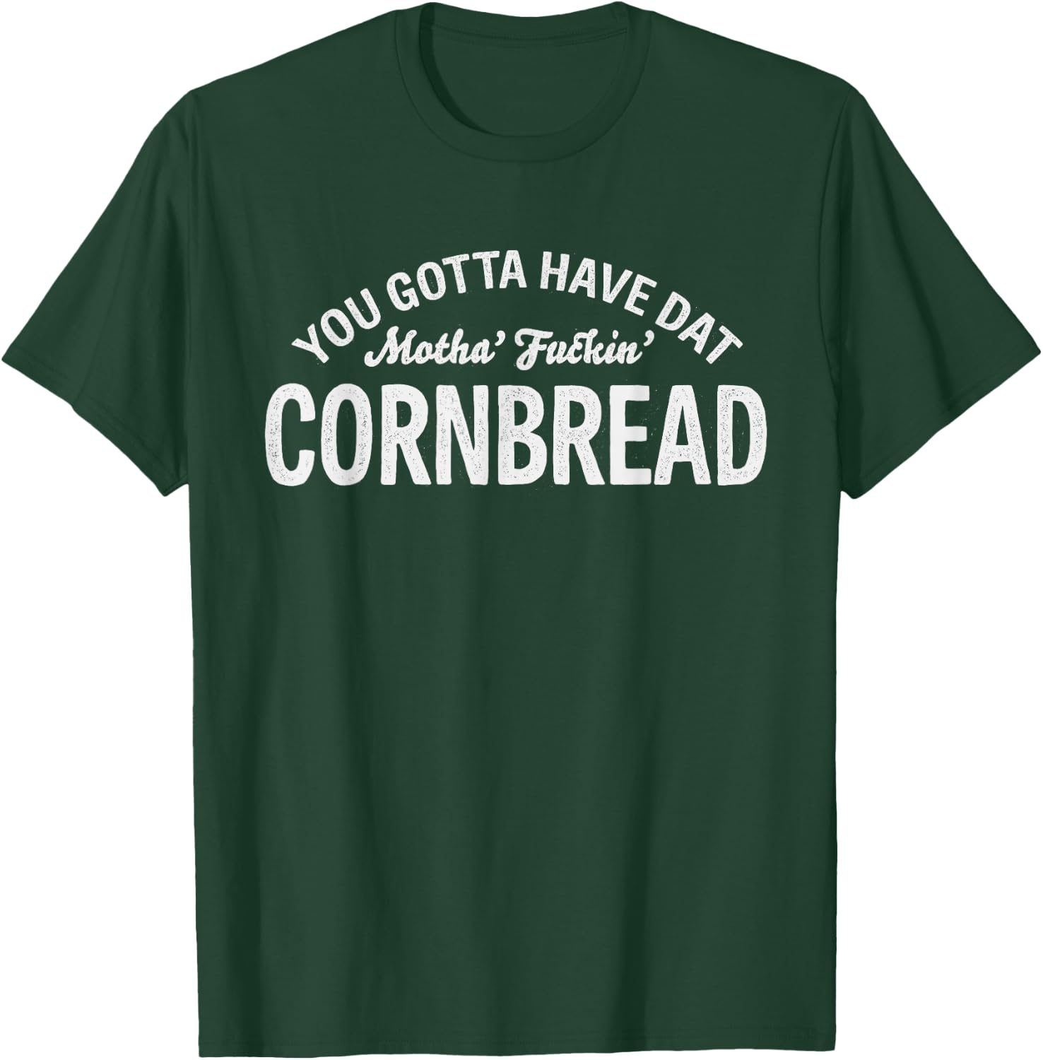 Hillbilly and Cajun Cooking You Gotta Have Dat Motha' Fuckin' Cornbread Design - Women's Adults Black Short Sleeve Modern Round Collar - Small T-Shirt - T-Shirt | Forest