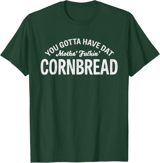 Hillbilly and Cajun Cooking You Gotta Have Dat Motha' Fuckin' Cornbread Design - Women's Adults Black Short Sleeve Modern Round Collar - Small T-Shirt - T-Shirt | Forest