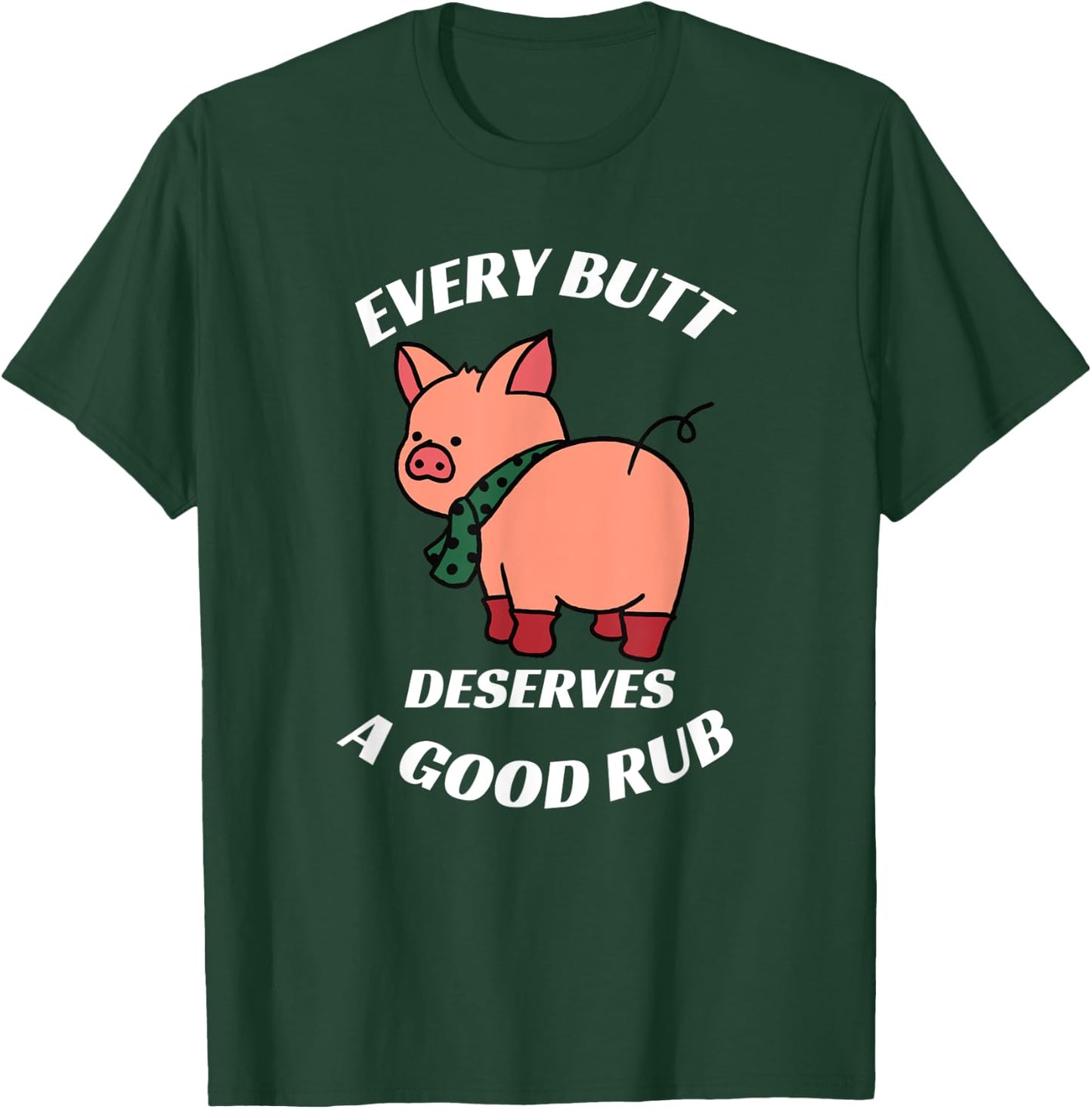 Every Butt Deserves A Good Rub Grilling Butcher Funny BBQ T-Shirt - T-Shirt | Forest
